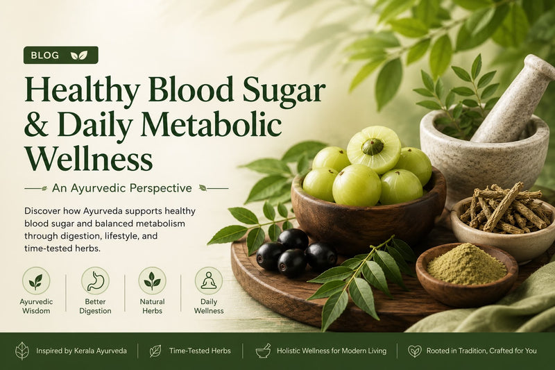 Healthy Blood Sugar & Daily Metabolic Wellness: An Ayurvedic Perspective